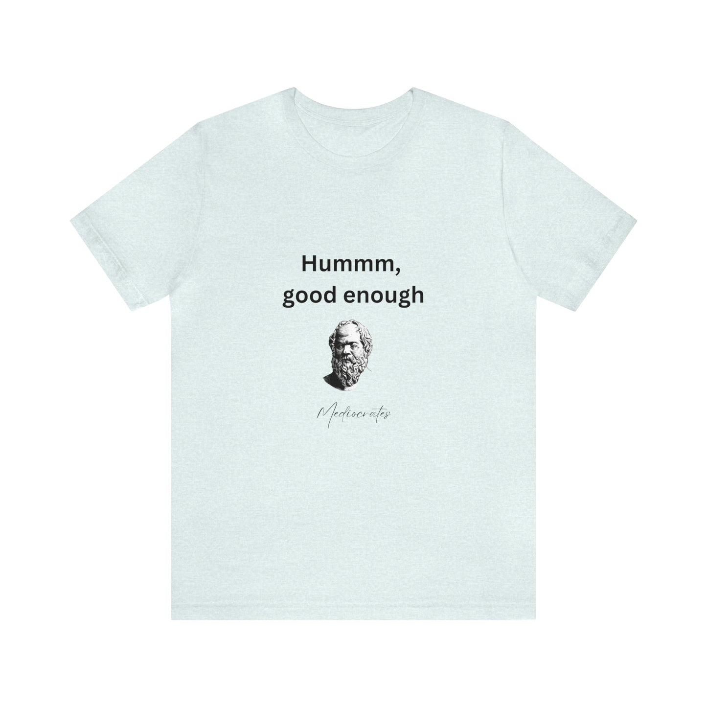 Mediocrates Unisex Jersey Short Sleeve Tee