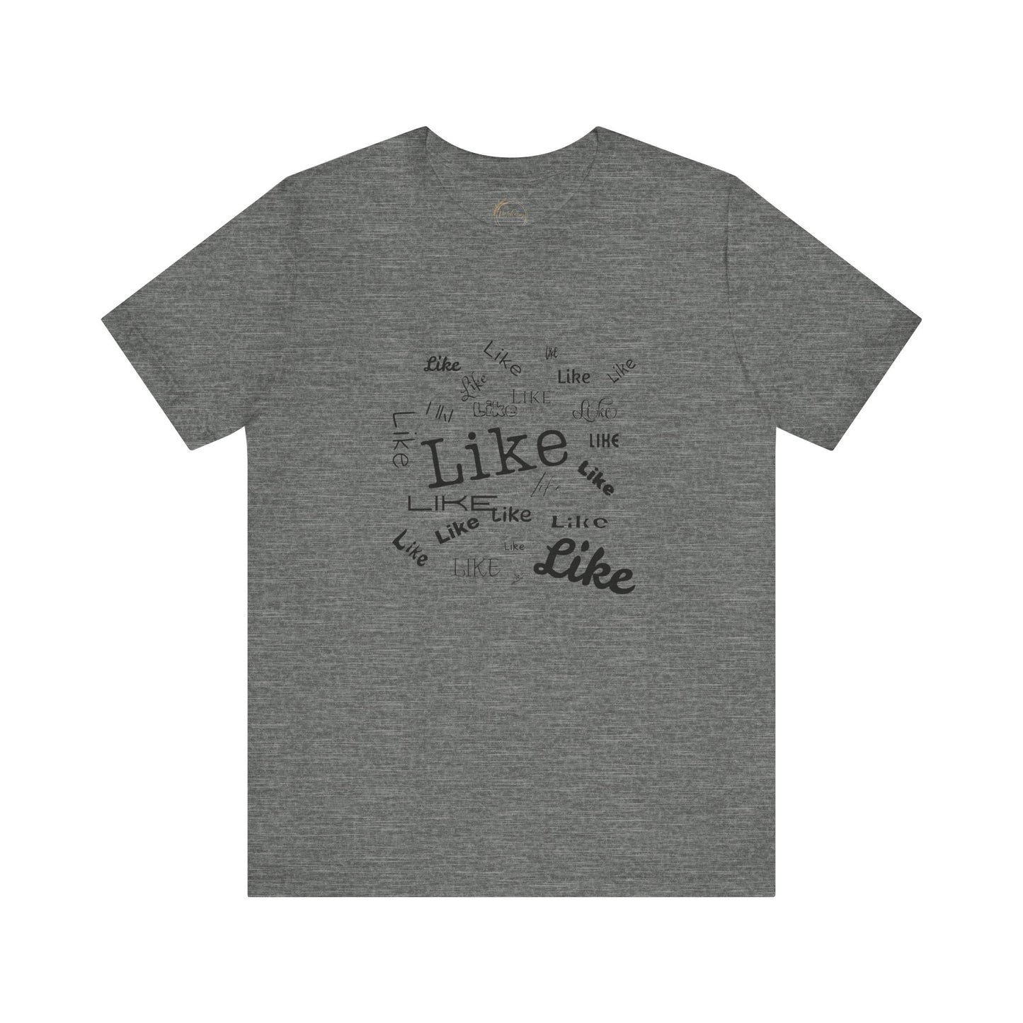 Teen Humor Shirt - 'Like' Repeating Text Tee - Funny Gift for Teenagers