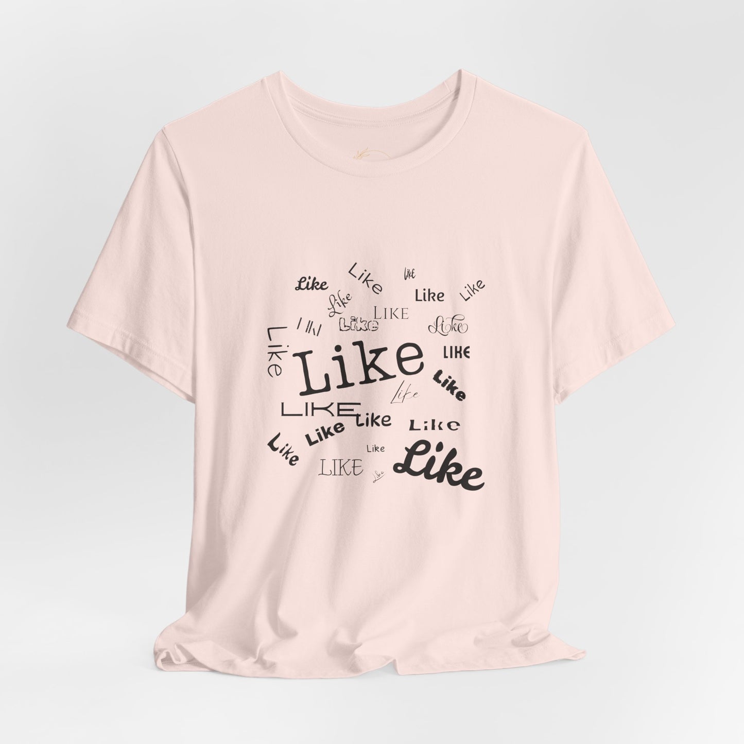 Teen Humor Shirt - 'Like' Repeating Text Tee - Funny Gift for Teenagers