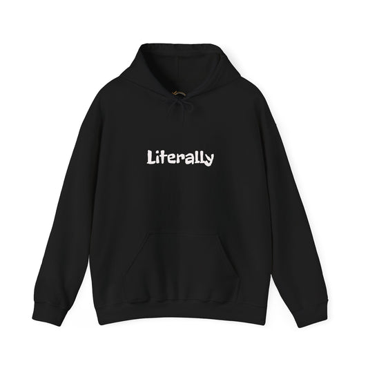 Literally Soft & Cozy Hooded Sweatshirt Trendy Teen Language Hoodie for Everyday Wear, Perfect for Casual Style or Making a Statement