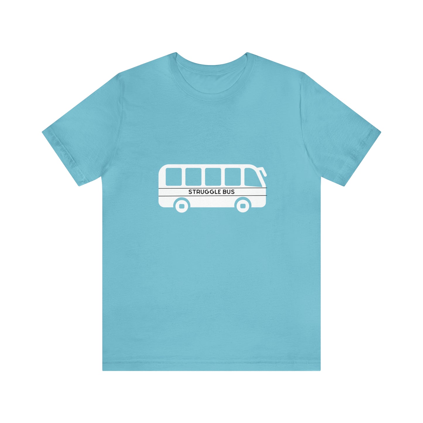 Struggle Bus Unisex Jersey Short Sleeve Tee