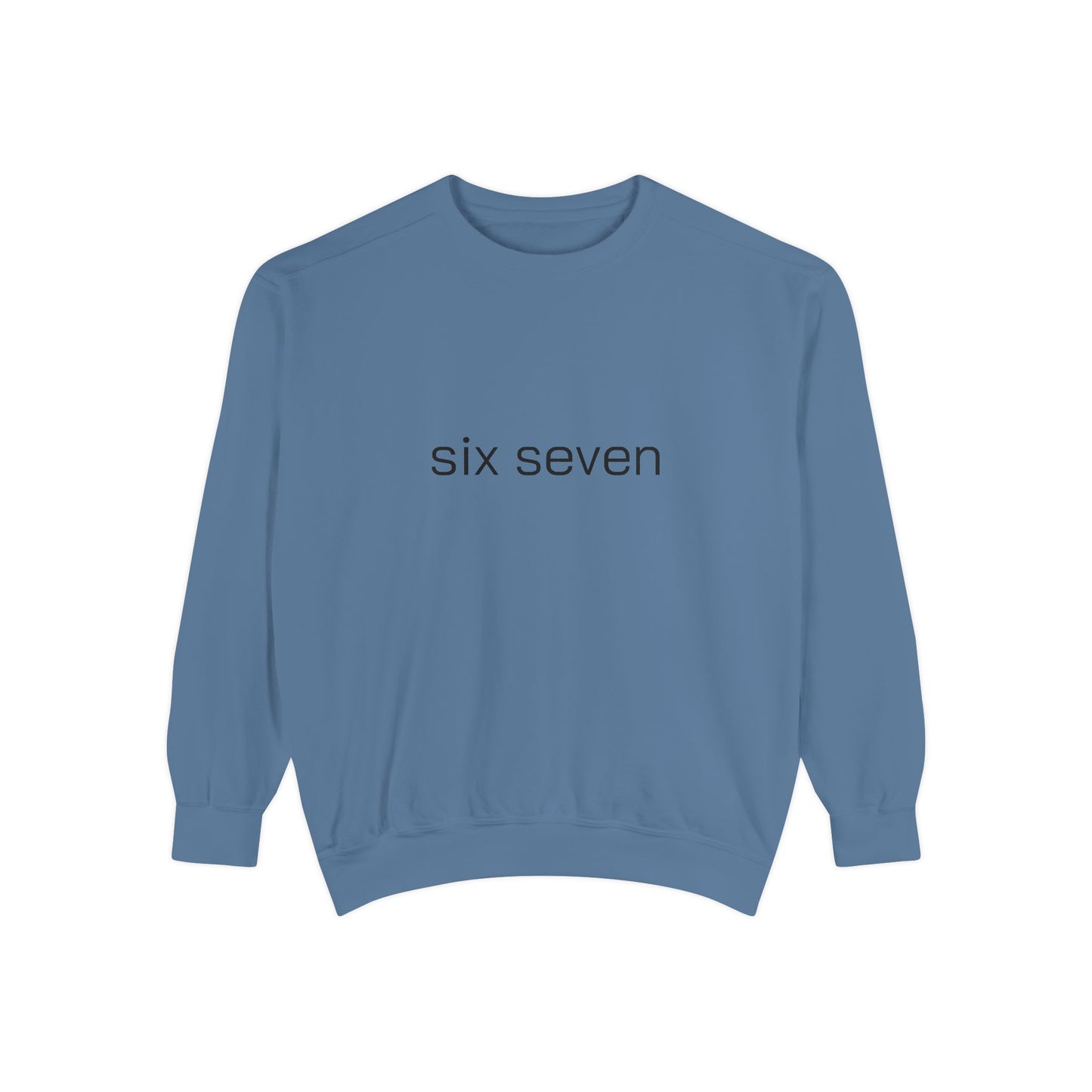 Six Seven Tee 6-7 Meme Sweatshirt  Viral TikTok Trend Comfort Colors Unisex Gen Z Slang Cozy Everyday Sweatshirt