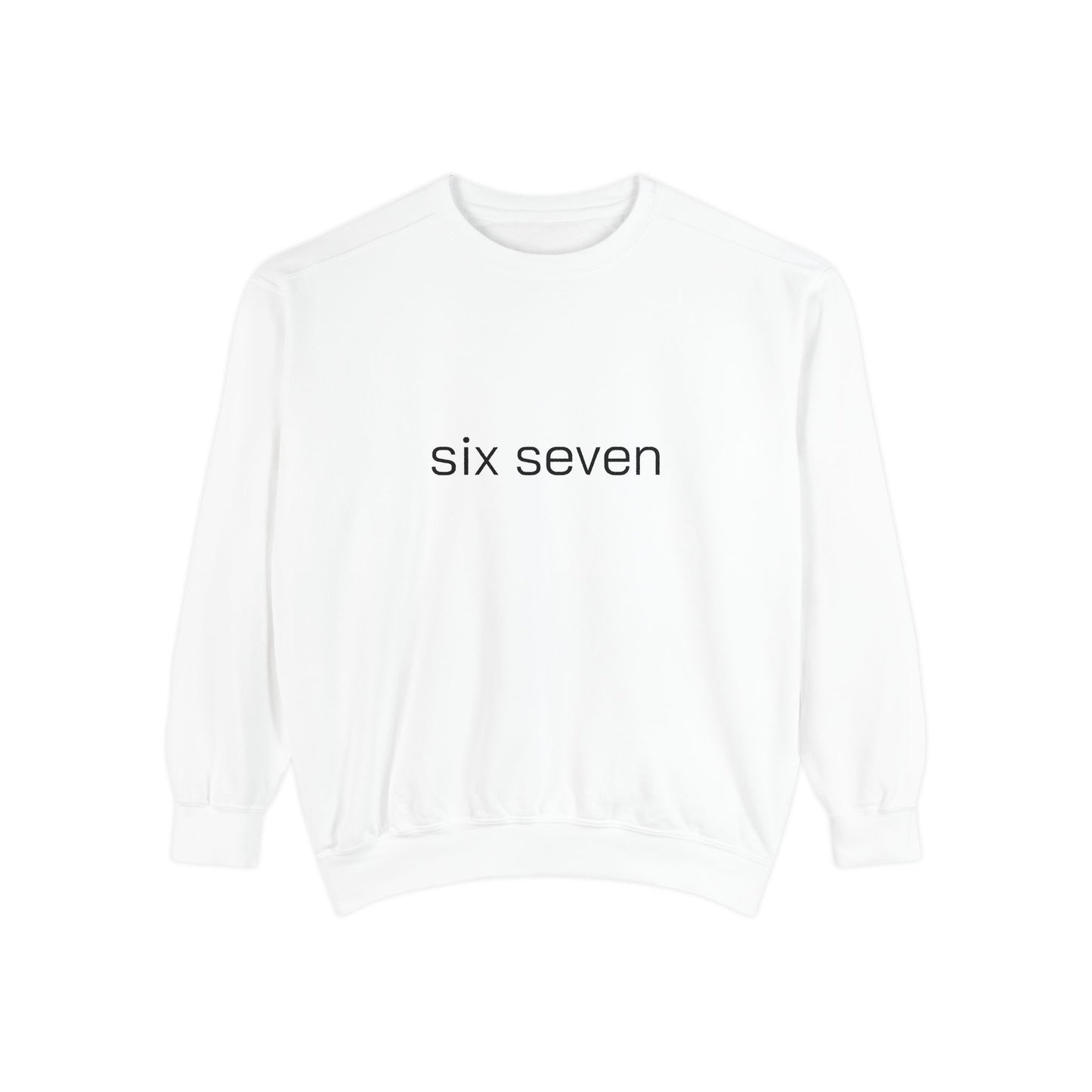 Six Seven Tee 6-7 Meme Sweatshirt  Viral TikTok Trend Comfort Colors Unisex Gen Z Slang Cozy Everyday Sweatshirt