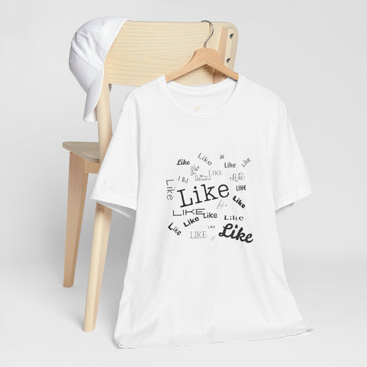 Teen Humor Shirt - 'Like' Repeating Text Tee - Funny Gift for Teenagers