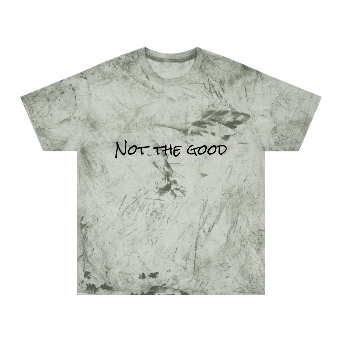 Not The Good Color Blast T-Shirt