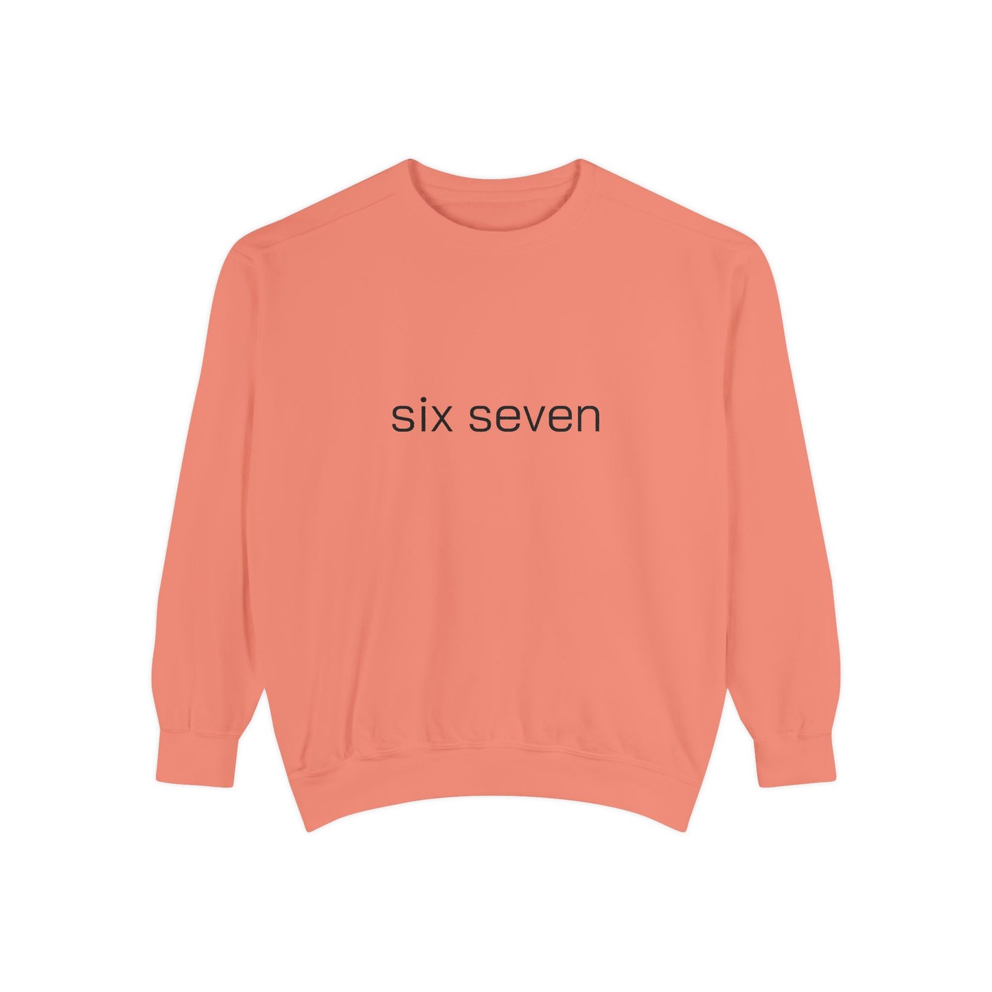 Six Seven Tee 6-7 Meme Sweatshirt  Viral TikTok Trend Comfort Colors Unisex Gen Z Slang Cozy Everyday Sweatshirt