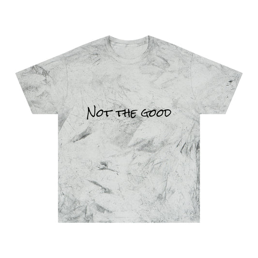 Not The Good Color Blast T-Shirt