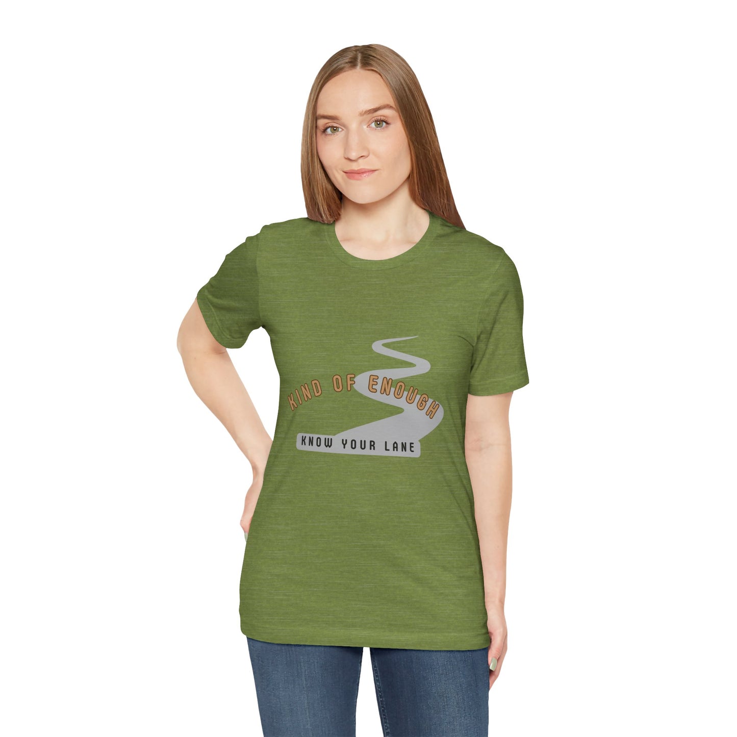 Know Your Lane Shirt | Kind of Enough Tee | Inspirational Friendships Quote | You are enough but not for everyone and who cares