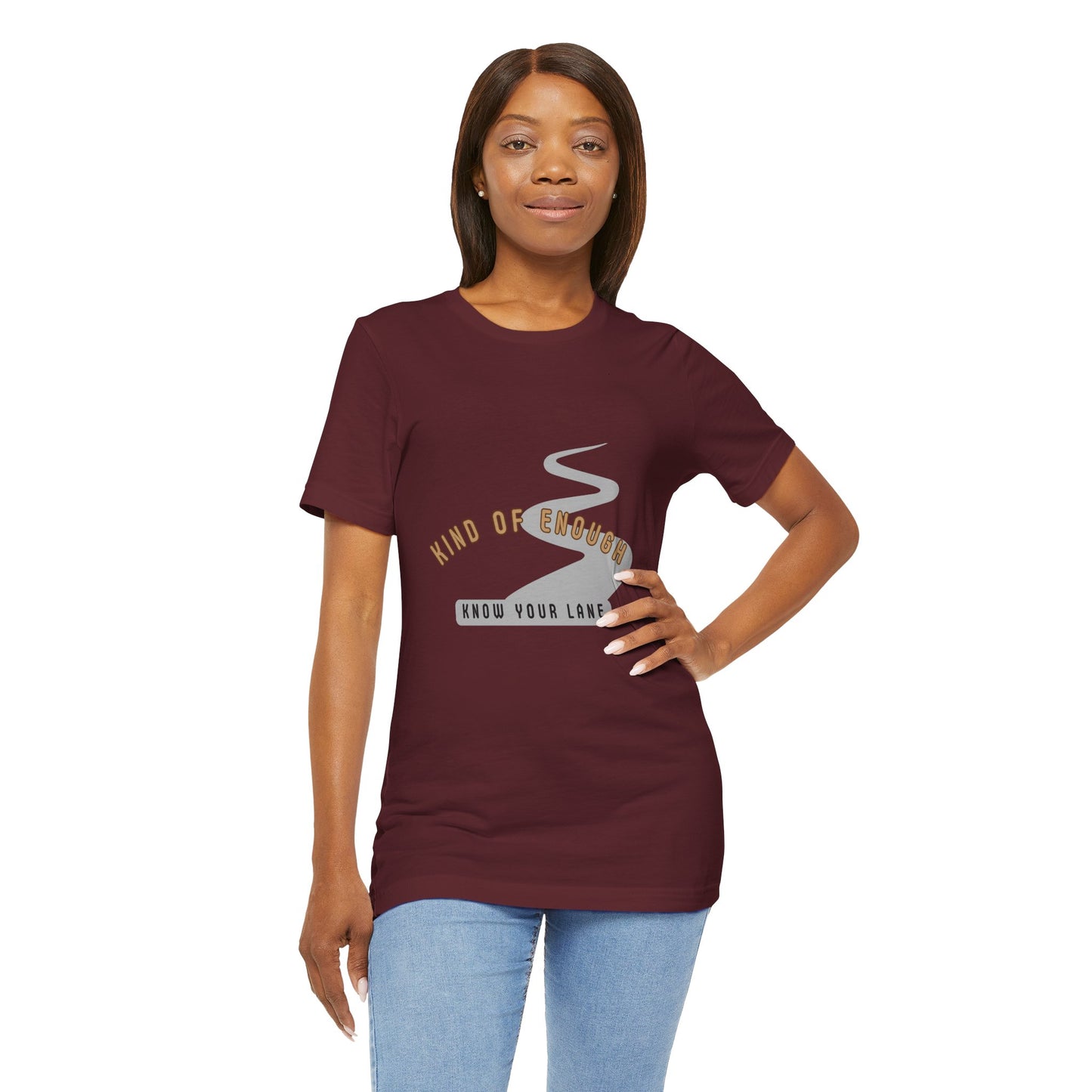 Know Your Lane Shirt | Kind of Enough Tee | Inspirational Friendships Quote | You are enough but not for everyone and who cares