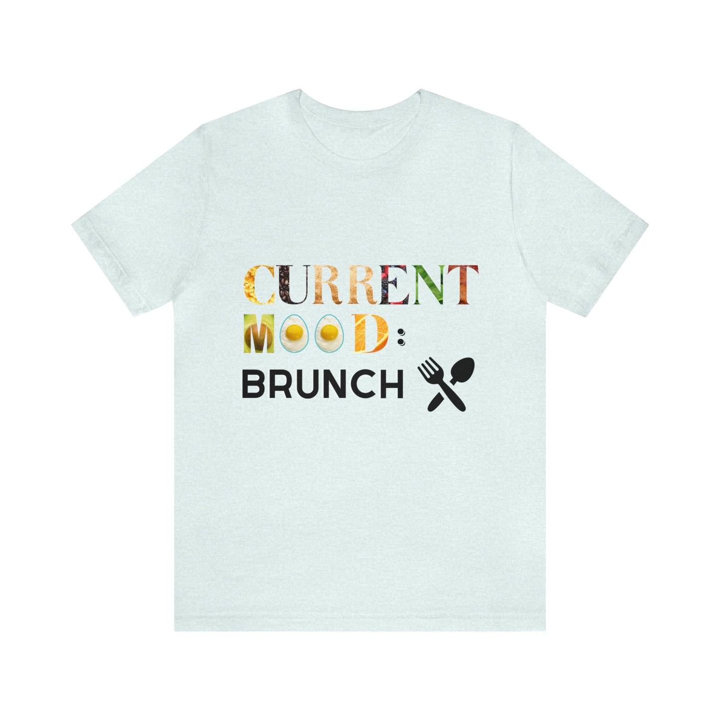 Current Mood Brunch (Food Letters) Unisex Jersey Short Sleeve Tee - Witcheasy